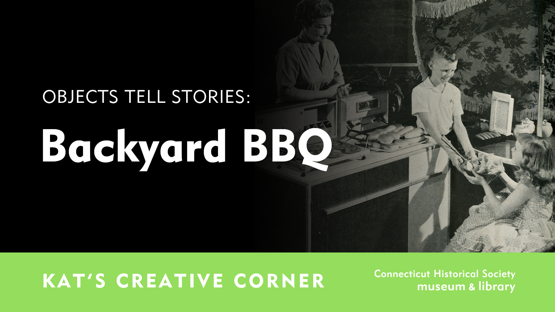Objects Tell Stories: Backyard BBQ